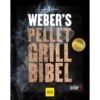 Weber's Pelletgrillbibel Grillbuch Gebundene Ausgabe 360 Seiten -Grillwerkstatt 000590320000 0 800x800